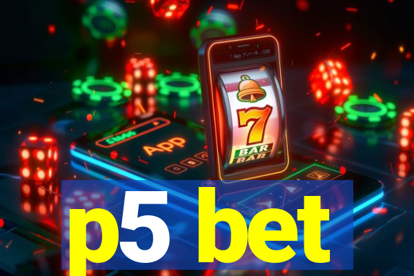 p5 bet